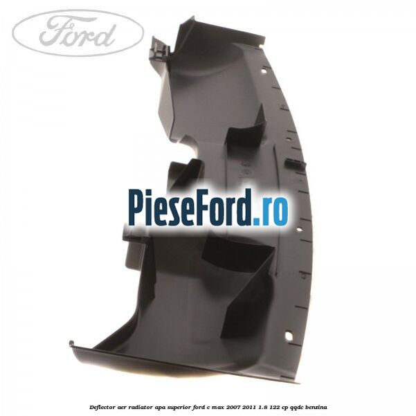 Deflector aer radiator apa superior Ford C-Max 2007-2011 1.8 122 cp QQDC benzina