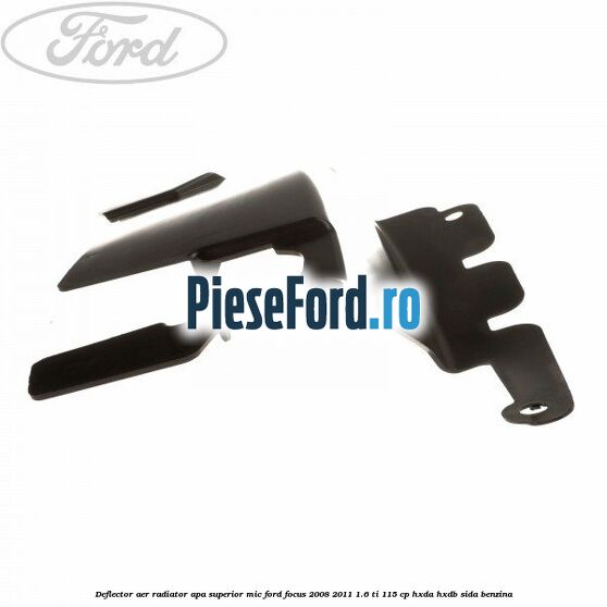 Deflector aer radiator apa superior mic Ford Focus 2008-2011 1.6 Ti 115 cp HXDA, HXDB, SIDA benzina