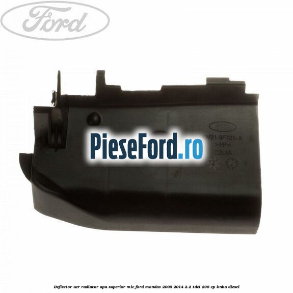 Deflector aer radiator apa superior mic Ford Mondeo 2008-2014 2.2 TDCi 200 cp Deflector aer radiator apa superior mic Ford Mondeo 2008-2014 2.2 TDCi 200 cp KNBA diesel