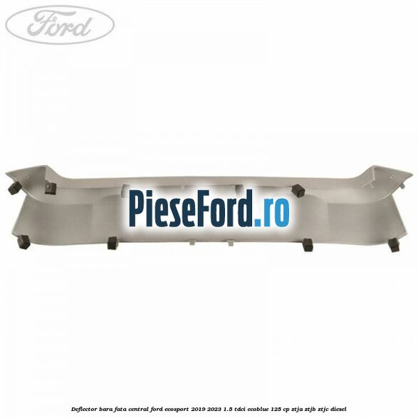 Deflector bara fata central Ford EcoSport 2019-2023 1.5 TDCi EcoBlue 125 cp ZTJA, ZTJB, ZTJC diesel
