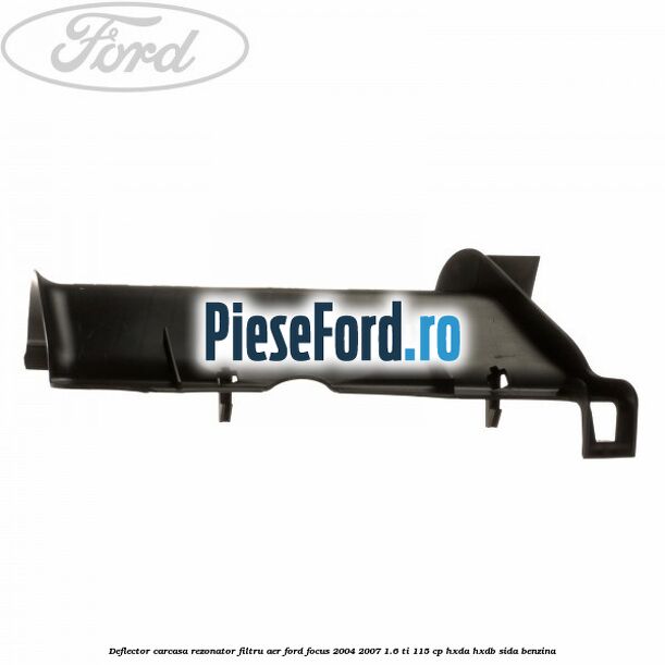 Deflector carcasa rezonator filtru aer Ford Focus 2004-2007 1.6 Ti 115 cp HXDA, HXDB, SIDA benzina
