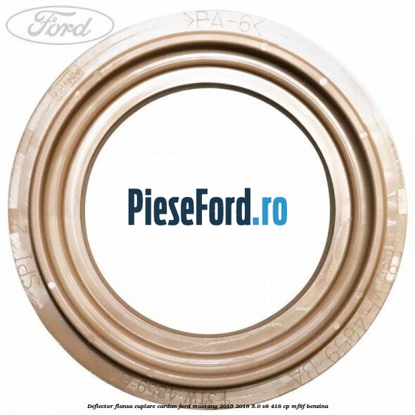Deflector flansa cuplare cardan Ford Mustang 2015-2018 5.0 V8 418 cp MF8F benzina
