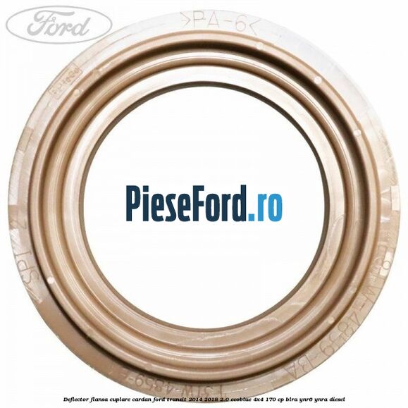 Deflector flansa cuplare cardan Ford Transit 2014-2018 2.0 EcoBlue 4x4 170 cp BLRA, YNR6, YNRA diesel