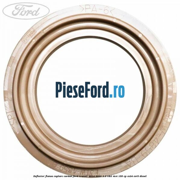 Deflector flansa cuplare cardan Ford Transit 2014-2018 2.2 TDCi 4x4 155 cp CV24, CVR5 diesel