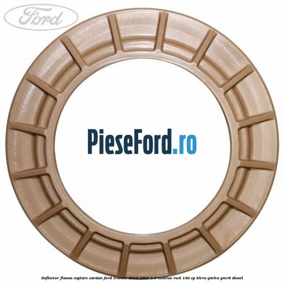 Deflector flansa cuplare cardan Ford Transit 2019-2023 2.0 EcoBlue RWD 130 cp BKRA, YMHA, YMR6 diesel