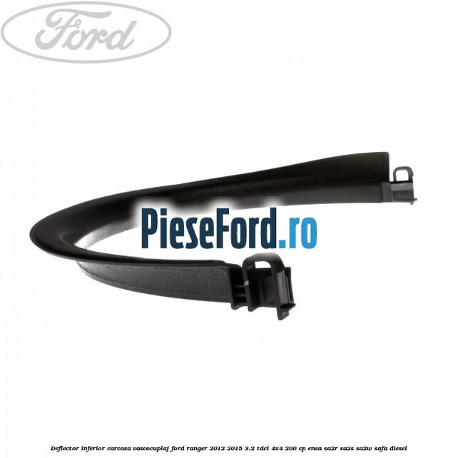 Deflector inferior carcasa vascocuplaj Ford Ranger 2012-2015 3.2 TDCi 4x4 200 cp ENSA, SA2R, SA2S, SA2W, SAFA diesel