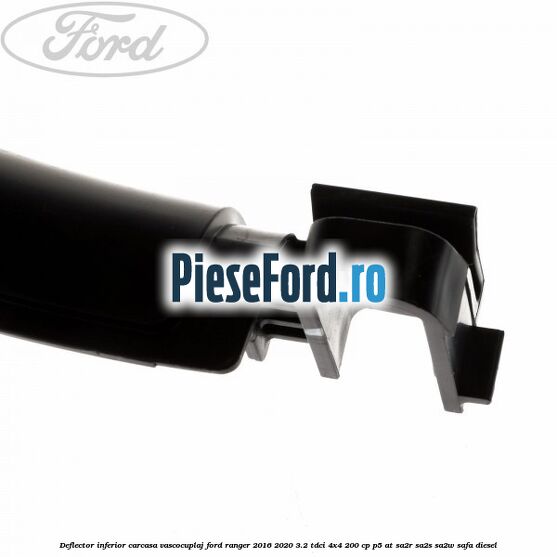 Deflector inferior carcasa vascocuplaj Ford Ranger 2016-2020 3.2 TDCi 4x4 200 cp Deflector inferior carcasa vascocuplaj Ford Ranger 2016-2020 3.2 TDCi 4x4 200 cp P5-AT, SA2R, SA2S, SA2W, SAFA diesel