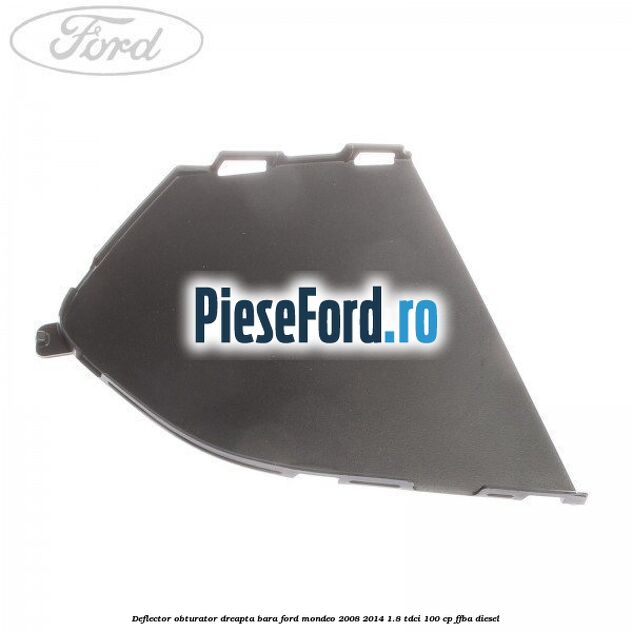 Deflector obturator dreapta bara Ford Mondeo 2008-2014 1.8 TDCi 100 cp FFBA diesel