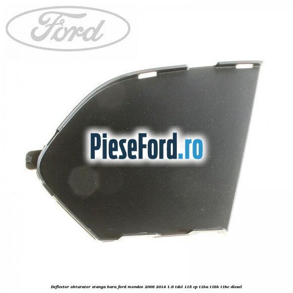 Deflector obturator stanga bara Ford Mondeo 2008-2014 1.6 TDCi 115 cp T1BA, T1BB, T1BC diesel