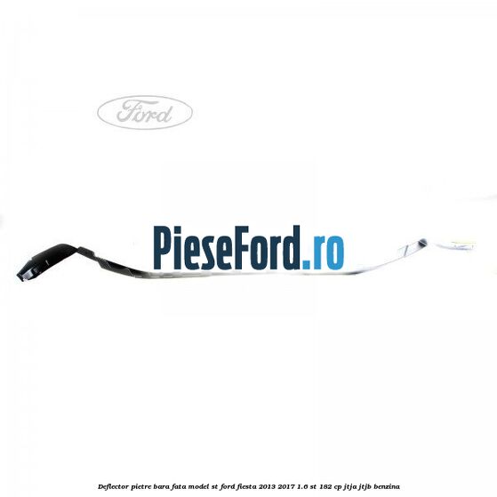 Deflector pietre bara fata model ST Ford Fiesta 2013-2017 1.6 ST 182 cp JTJA, JTJB benzina