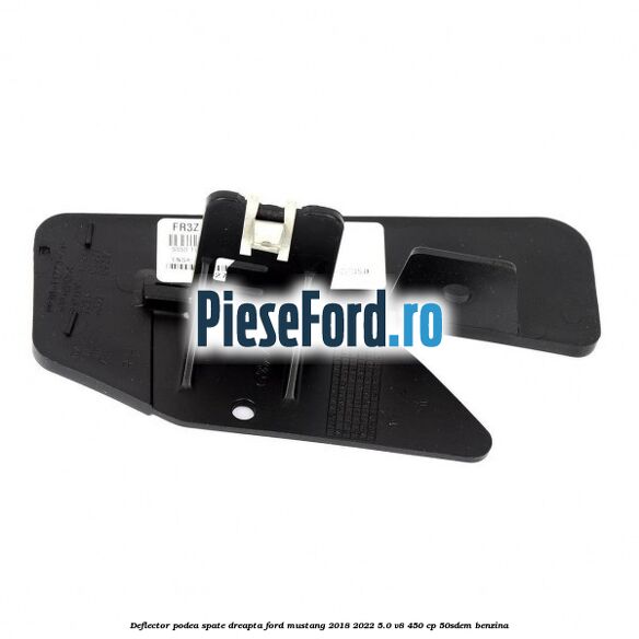 Deflector podea spate dreapta Ford Mustang 2018-2022 5.0 V8 450 cp 50SDEM benzina