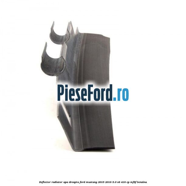 Deflector radiator apa dreapta Ford Mustang 2015-2018 5.0 V8 418 cp MF8F benzina