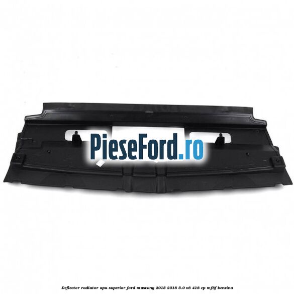 Deflector radiator apa superior Ford Mustang 2015-2018 5.0 V8 418 cp MF8F benzina