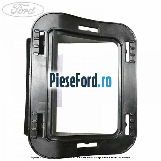 Deflector scut motor Ford Focus 2014-2018 1.0 EcoBoost 125 cp M1DA, M1DC, M1DD benzina