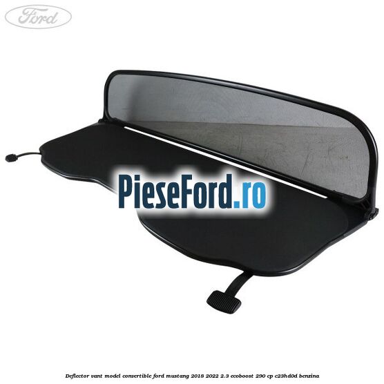 Deflector vant, model Convertible Ford Mustang 2018-2022 2.3 EcoBoost 290 cp C23HD0D benzina