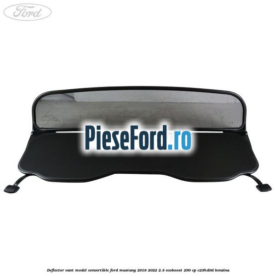 Deflector vant, model Convertible Ford Mustang 2018-2022 2.3 EcoBoost 290 cp C23HD0D benzina