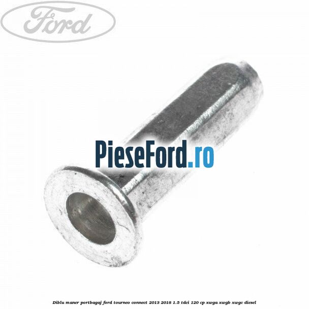 Diblu maner portbagaj Ford Tourneo Connect 2013-2018 1.5 TDCi 120 cp