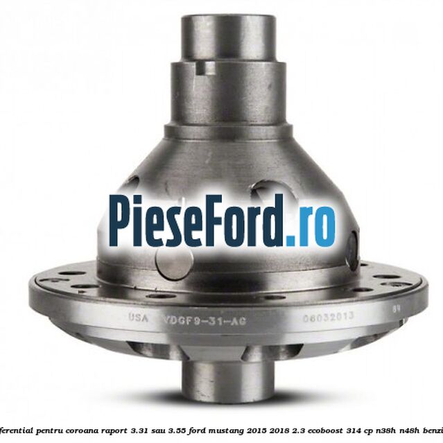 Diferential pentru coroana raport 3.31 sau 3.55 Ford Mustang 2015-2018 2.3 EcoBoost 314 cp N38H, N48H benzina