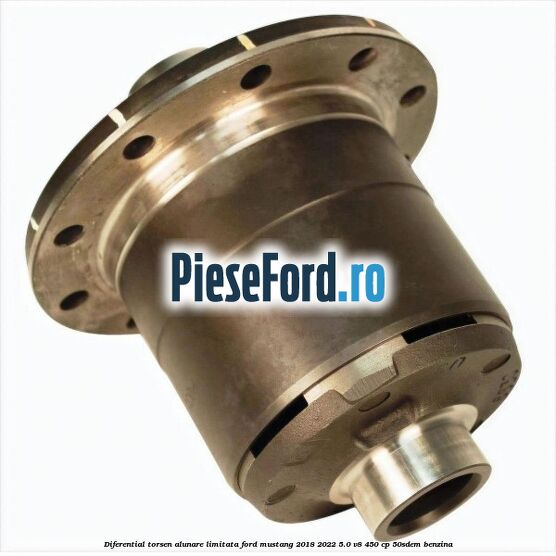 Diferential Torsen alunare limitata Ford Mustang 2018-2022 5.0 V8 450 cp 50SDEM benzina
