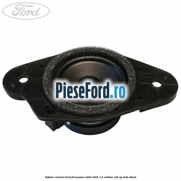 Difuzor central bord Ford Puma 2020-2023 1.5 EcoBlue 120 cp ZTDA diesel