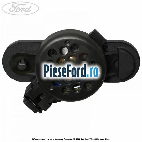 Difuzor senzor parcare fata Ford Fiesta 2008-2012 1.4 TDCi 70 cp Difuzor senzor parcare fata Ford Fiesta 2008-2012 1.4 TDCi 70 cp F6JD, KVJA diesel
