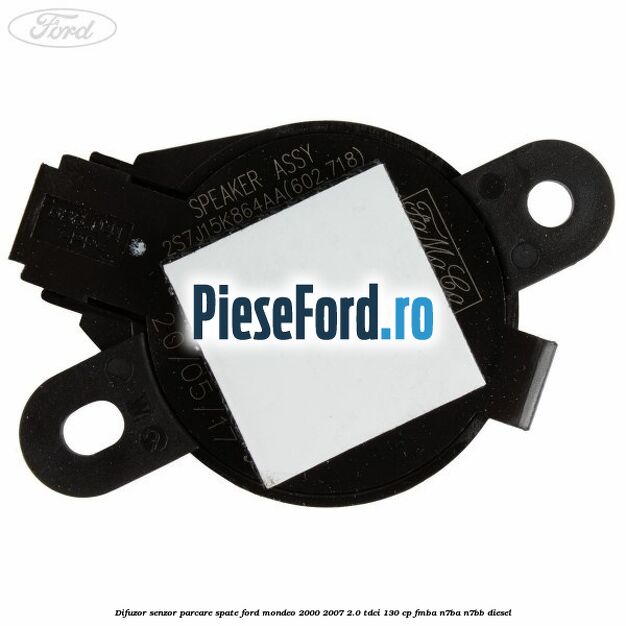 Difuzor senzor parcare spate Ford Mondeo 2000-2007 2.0 TDCi 130 cp FMBA, N7BA, N7BB diesel