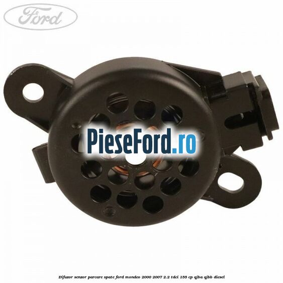 Difuzor senzor parcare spate Ford Mondeo 2000-2007 2.2 TDCi 155 cp QJBA, QJBB diesel