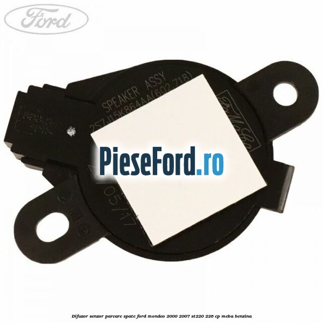 Difuzor senzor parcare spate Ford Mondeo 2000-2007 ST220 226 cp Difuzor senzor parcare spate Ford Mondeo 2000-2007 ST220 226 cp MEBA benzina