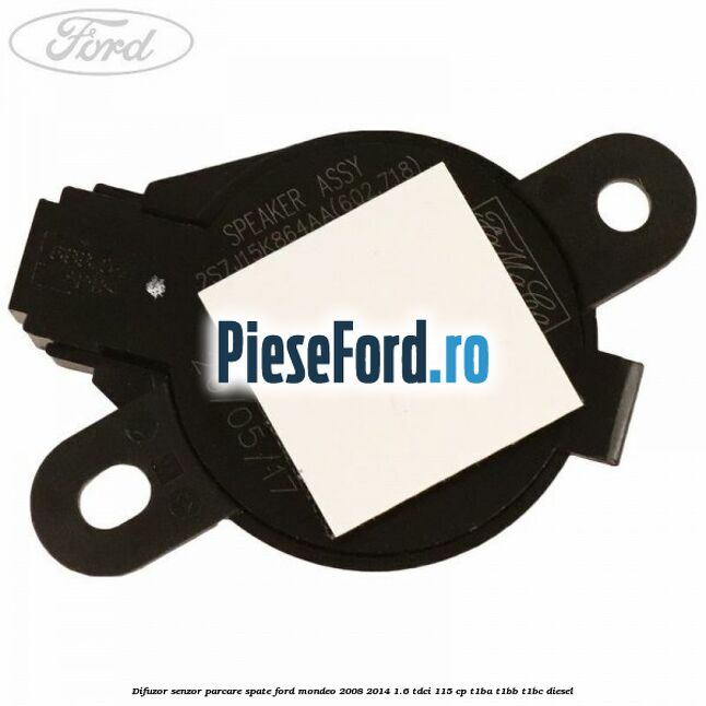 Difuzor senzor parcare spate Ford Mondeo 2008-2014 1.6 TDCi 115 cp T1BA, T1BB, T1BC diesel