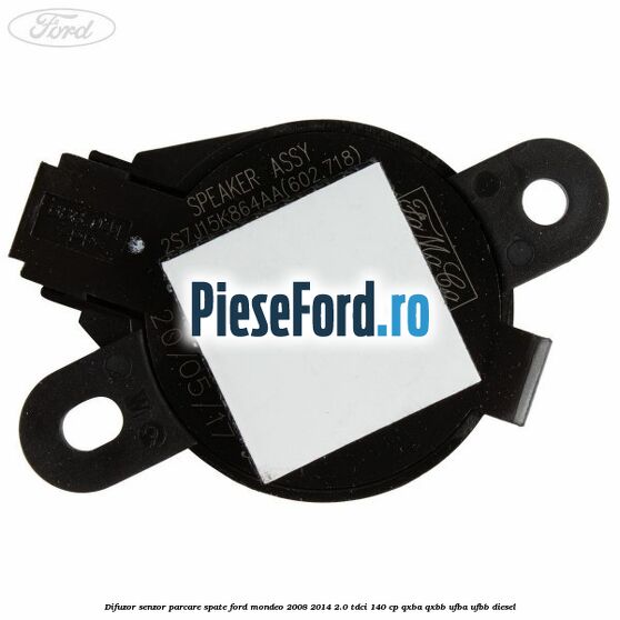 Difuzor senzor parcare spate Ford Mondeo 2008-2014 2.0 TDCi 140 cp QXBA, QXBB, UFBA, UFBB diesel