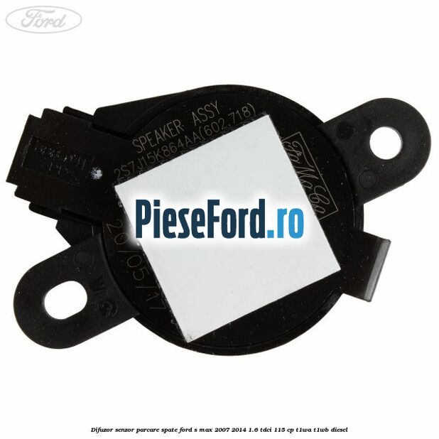 Difuzor senzor parcare spate Ford S-Max 2007-2014 1.6 TDCi 115 cp T1WA, T1WB diesel