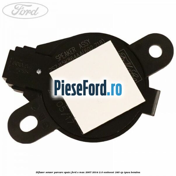 Difuzor senzor parcare spate Ford S-Max 2007-2014 2.0 EcoBoost 240 cp TPWA benzina