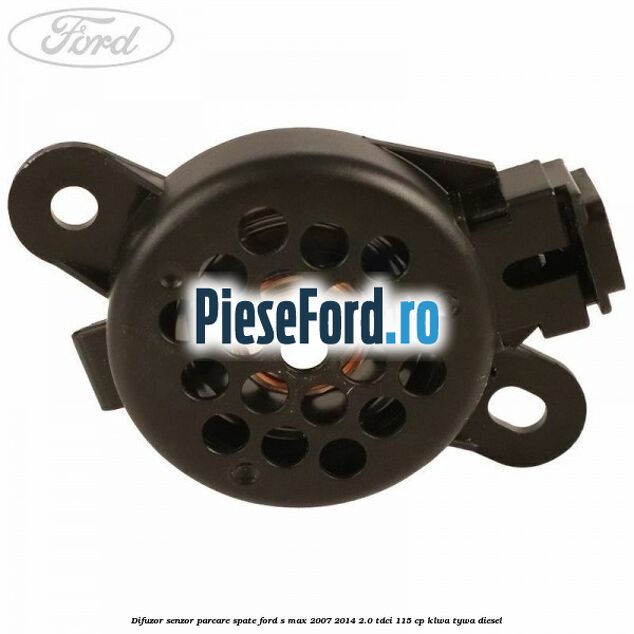 Difuzor senzor parcare spate Ford S-Max 2007-2014 2.0 TDCi 115 cp KLWA, TYWA diesel