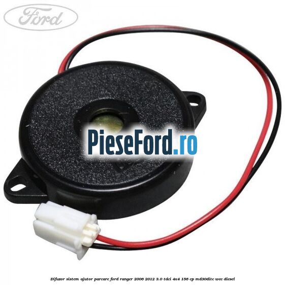 Difuzor sistem ajutor parcare Ford Ranger 2006-2012 3.0 TDCi 4x4 156 cp MD30DITC, WEC diesel