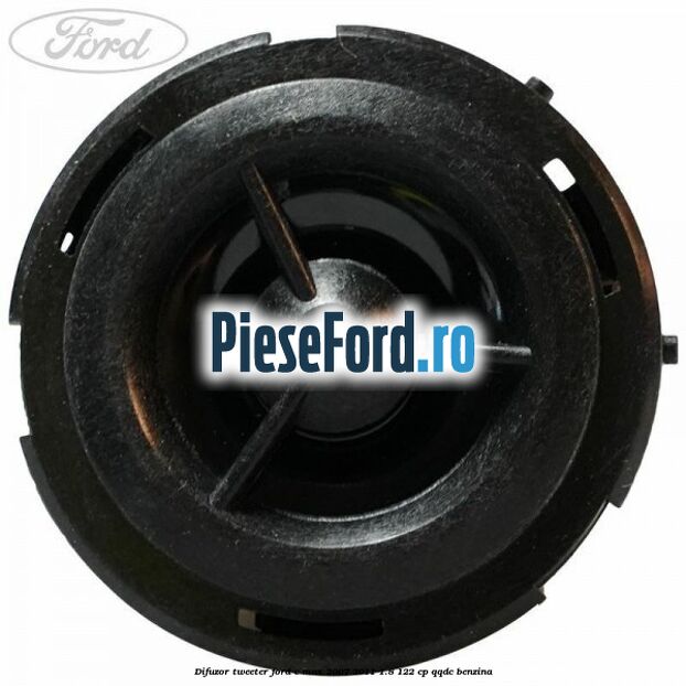Difuzor tweeter Ford C-Max 2007-2011 1.8 122 cp QQDC benzina