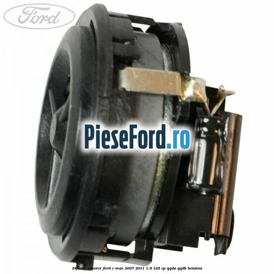 Difuzor tweeter Ford C-Max 2007-2011 1.8 125 cp QQDA, QQDB benzina