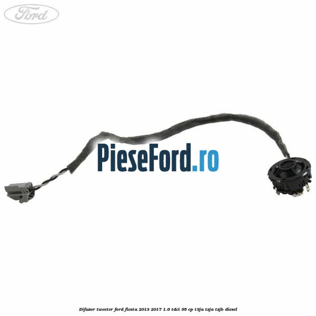 Difuzor tweeter Ford Fiesta 2013-2017 1.6 TDCi 95 cp T3JA, TZJA, TZJB diesel