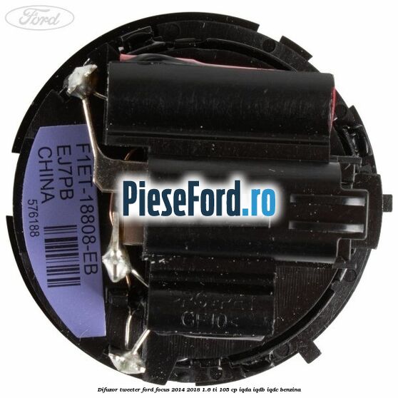 Difuzor tweeter Ford Focus 2014-2018 1.6 Ti 105 cp IQDA, IQDB, IQDC benzina