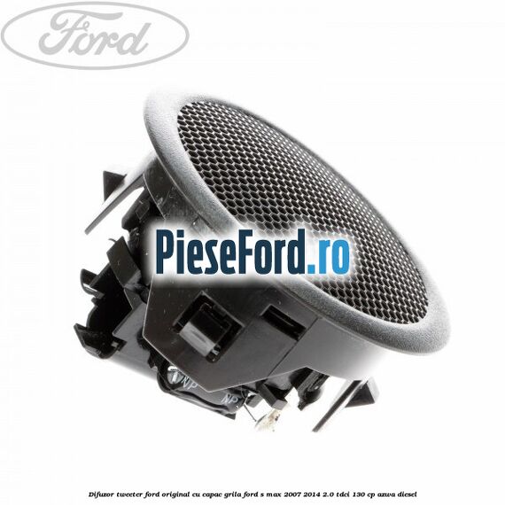 Difuzor tweeter Ford original cu capac grila Ford S-Max 2007-2014 2.0 TDCi 130 cp AZWA diesel
