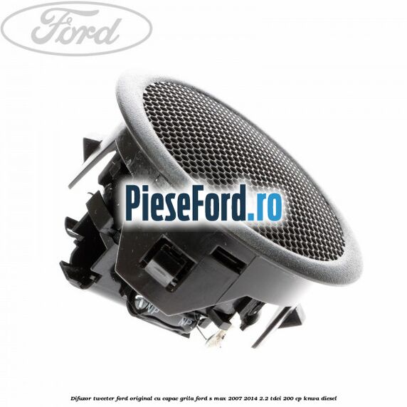 Difuzor tweeter Ford original cu capac grila Ford S-Max 2007-2014 2.2 TDCi 200 cp KNWA diesel