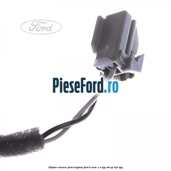 Difuzor tweeter Ford original Ford B-Max 1.4 LPG 90 cp RTJC LPG