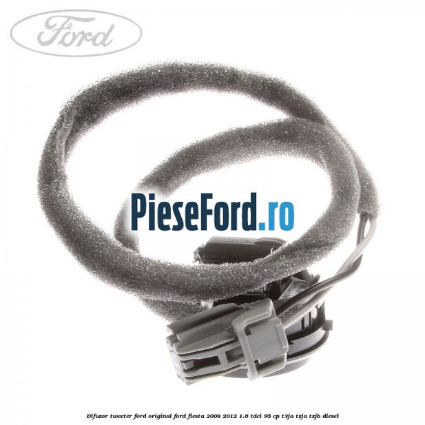 Difuzor tweeter Ford original Ford Fiesta 2008-2012 1.6 TDCi 95 cp Difuzor tweeter Ford original Ford Fiesta 2008-2012 1.6 TDCi 95 cp T3JA, TZJA, TZJB diesel