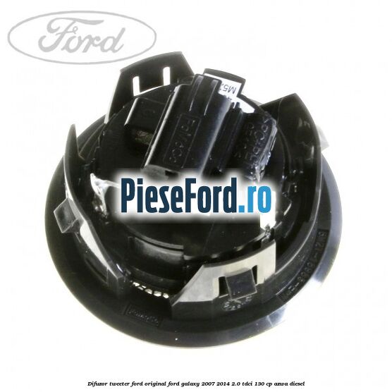 Difuzor tweeter Ford original Ford Galaxy 2007-2014 2.0 TDCi 130 cp Difuzor tweeter Ford original Ford Galaxy 2007-2014 2.0 TDCi 130 cp AZWA diesel