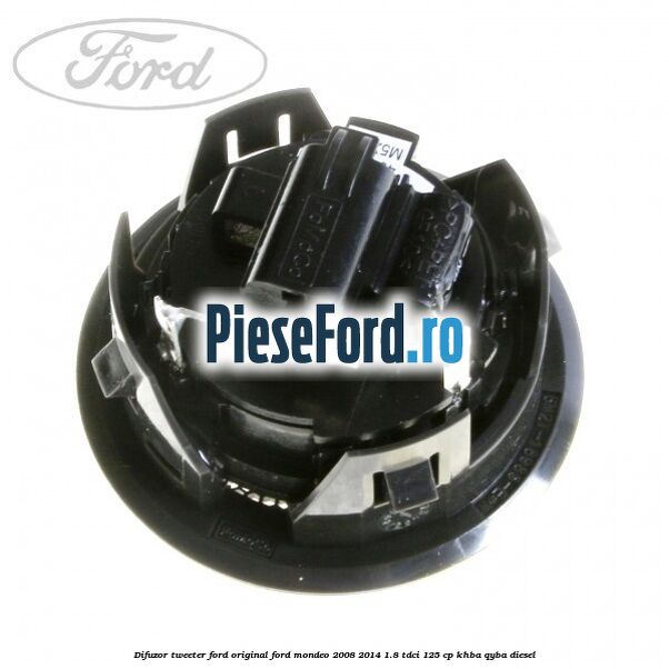 Difuzor tweeter Ford original Ford Mondeo 2008-2014 1.8 TDCi 125 cp KHBA, QYBA diesel