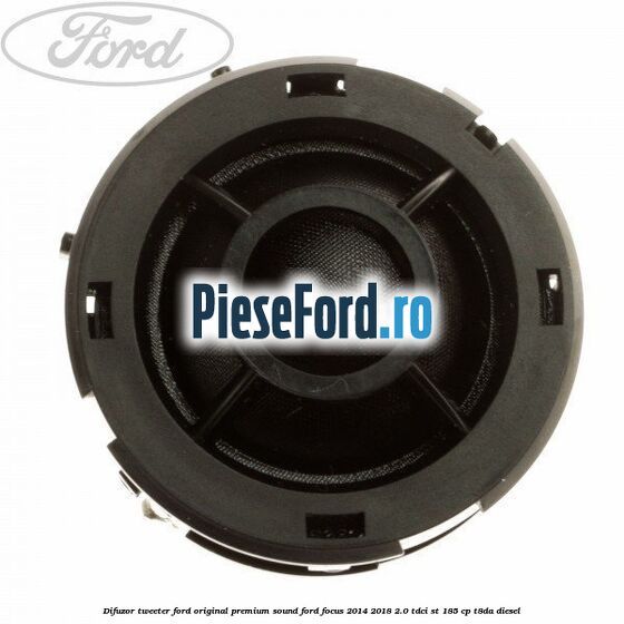 Difuzor tweeter Ford original premium sound Ford Focus 2014-2018 2.0 TDCi ST 185 cp