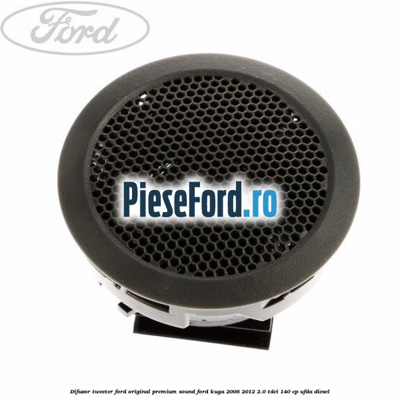 Difuzor tweeter Ford original premium sound Ford Kuga 2008-2012 2.0 TDCI 140 cp UFDA diesel