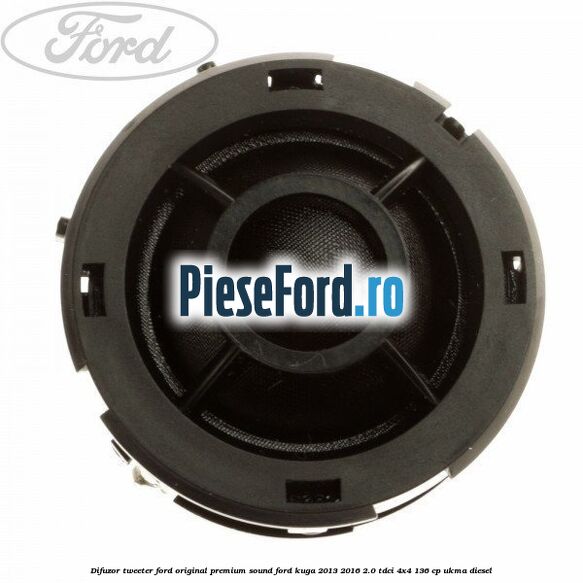 Difuzor tweeter Ford original premium sound Ford Kuga 2013-2016 2.0 TDCi 4x4 136 cp
