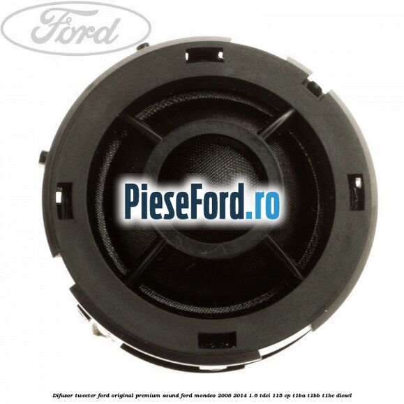 Difuzor tweeter Ford original premium sound Ford Mondeo 2008-2014 1.6 TDCi 115 cp