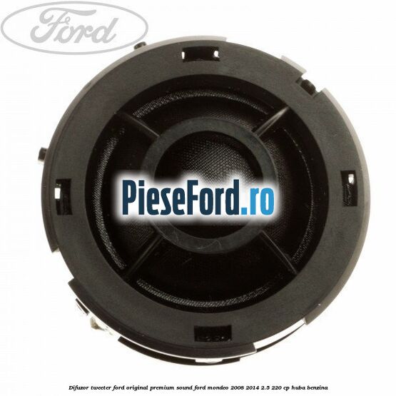 Difuzor tweeter Ford original premium sound Ford Mondeo 2008-2014 2.5 220 cp
