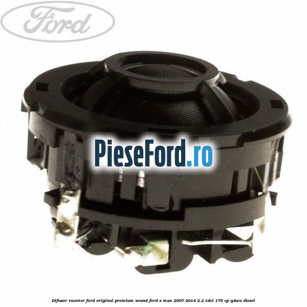 Difuzor tweeter Ford original premium sound Ford S-Max 2007-2014 2.2 TDCi 175 cp Q4WA diesel
